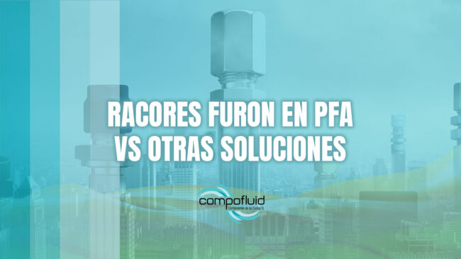 Racores FURON en PFA vs otras soluciones