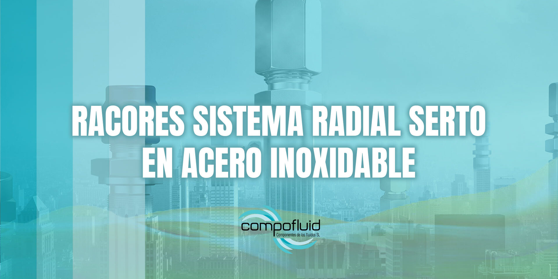 Racores sistema radial SERTO: conexión estanca y desmontaje radial