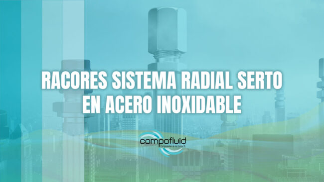 Racores sistema radial SERTO: conexión estanca y desmontaje radial Racores sistema radial SERTO: conexión estanca y desmontaje radial