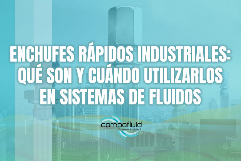 Enchufes rápidos industriales: qué son y cuándo utilizarlos en sistemas de fluidos Enchufes rápidos industriales