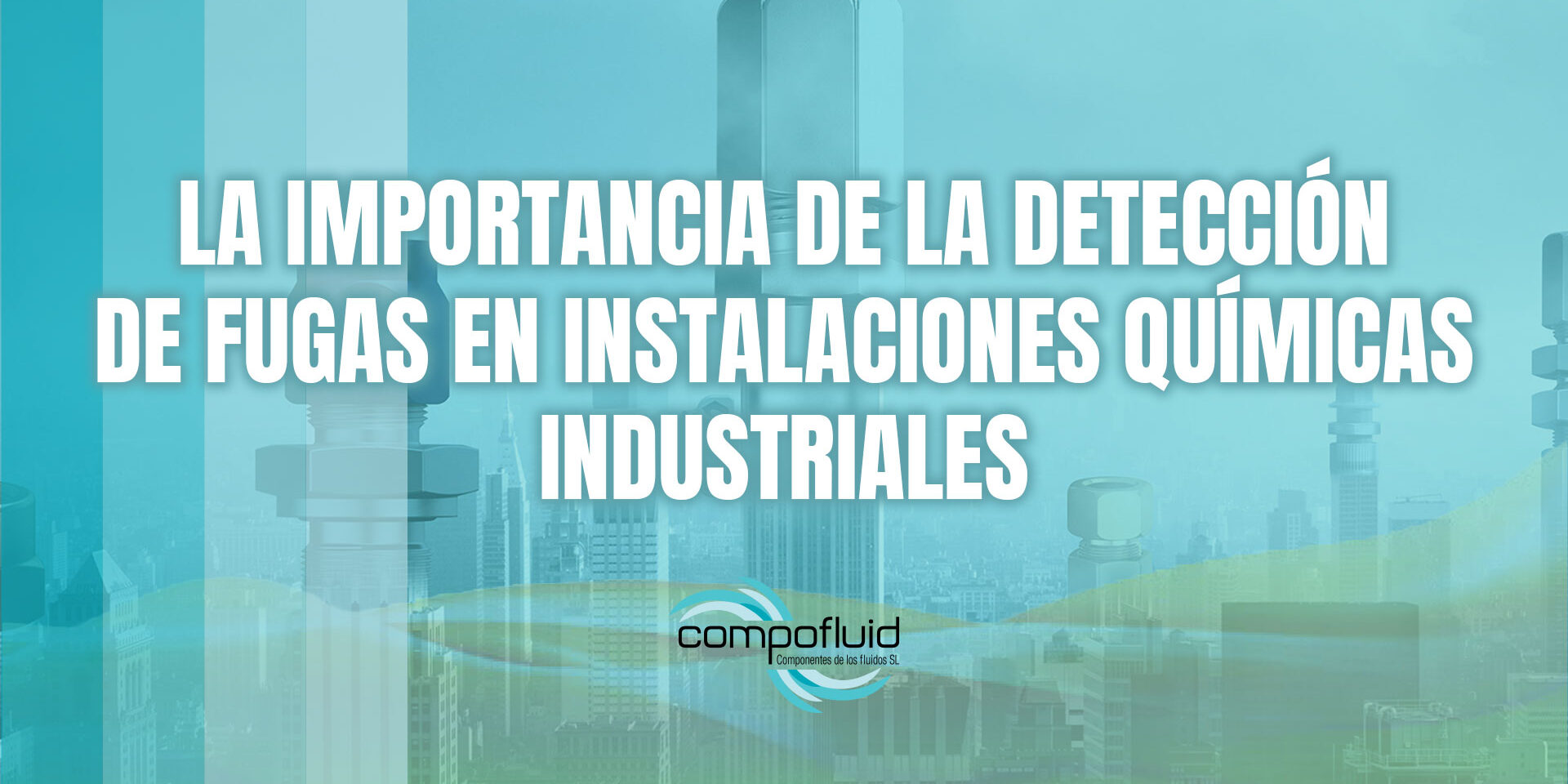 La importancia de la detección de fugas en instalaciones químicas industriales
