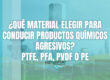 ¿Qué material elegir para conducir productos químicos agresivos? PTFE, PFA, PVDF o PE