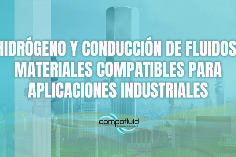 Hidrógeno y conducción de fluidos: materiales compatibles para aplicaciones industriales