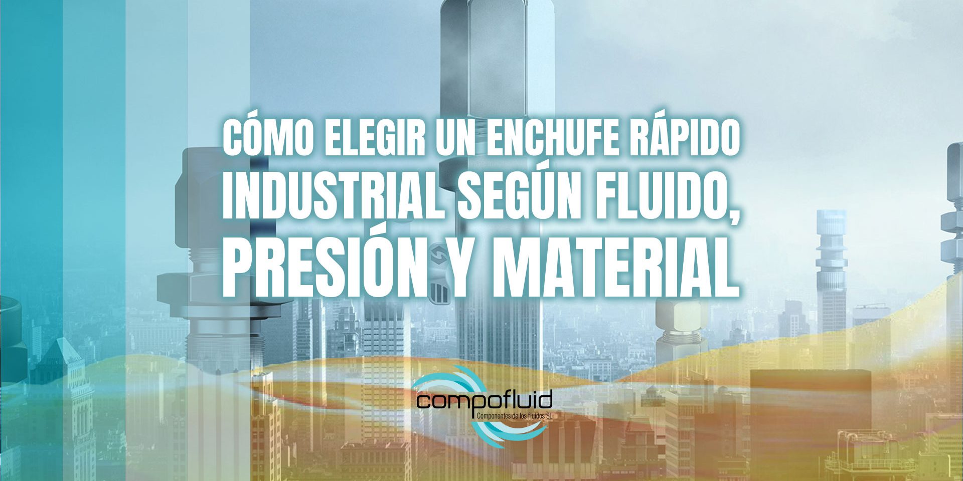 Cómo elegir un enchufe rápido industrial según fluido, presión y material