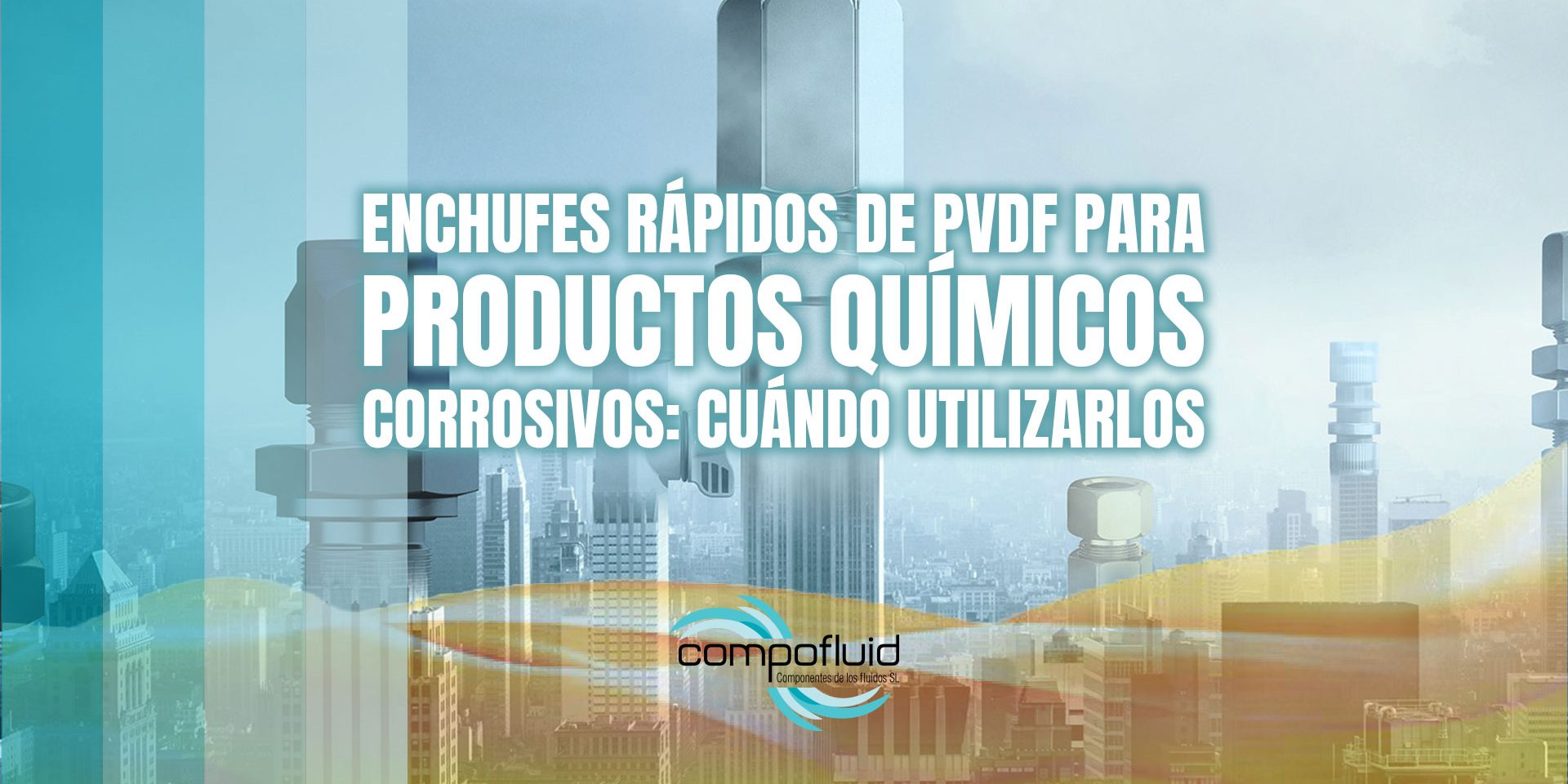 Enchufes rápidos de PVDF para productos químicos corrosivos: cuándo utilizarlos Enchufes rápidos de PVDF para productos químicos corrosivos: cuándo utilizarlos