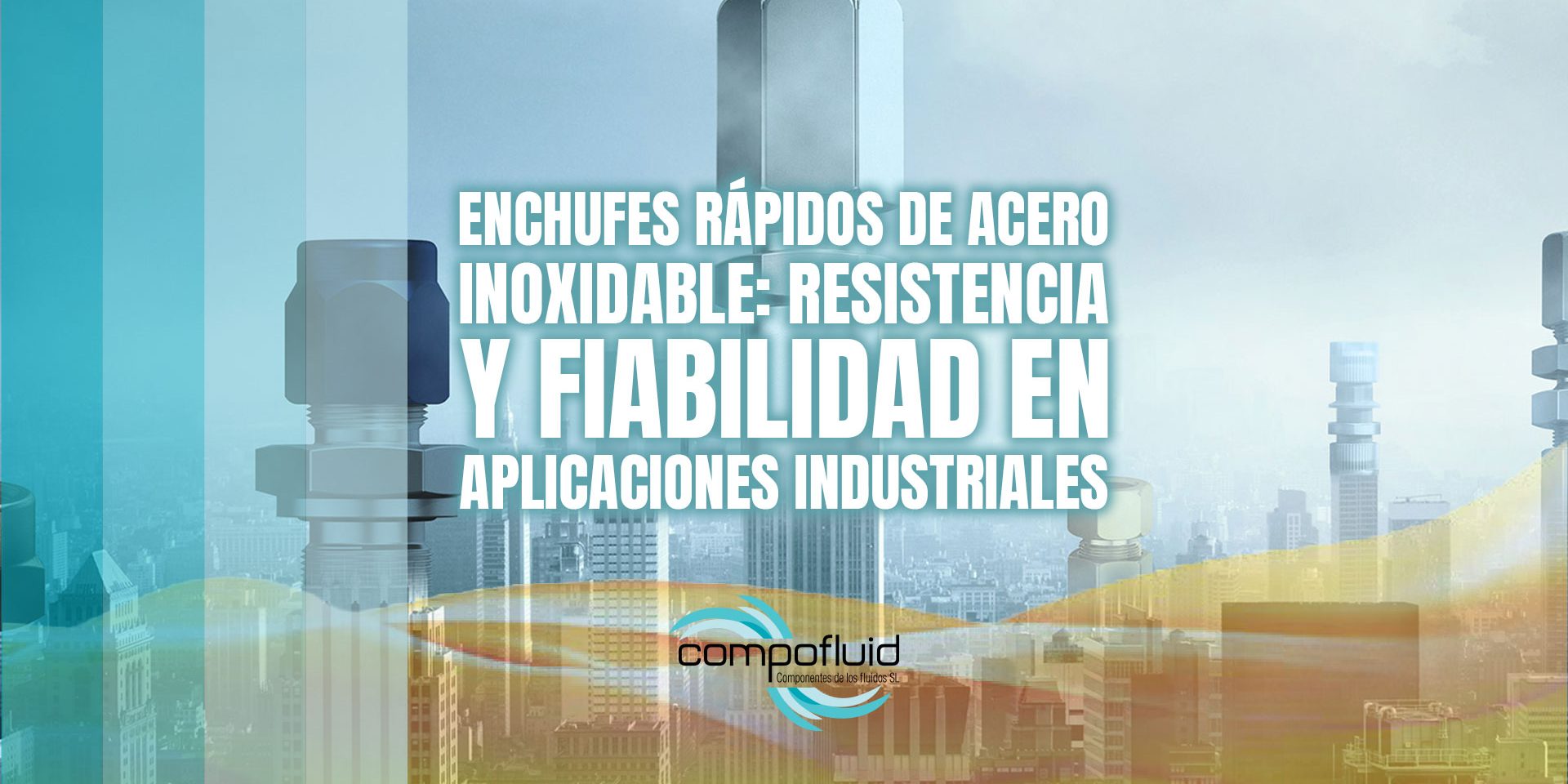Enchufes rápidos de acero inoxidable: resistencia y fiabilidad en aplicaciones industriales Enchufes rápidos de acero inoxidable: resistencia y fiabilidad en aplicaciones industriales