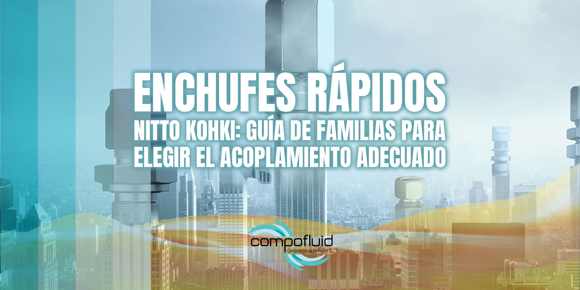 Enchufes rápidos NITTO KOHKI: guía de familias para elegir el acoplamiento adecuado