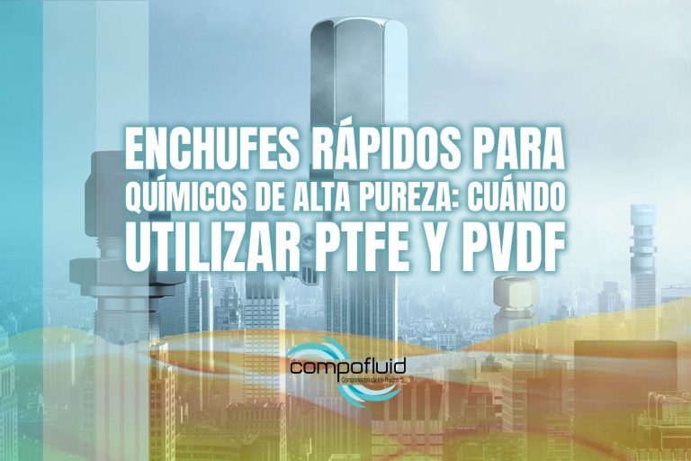 Enchufes rápidos para químicos de alta pureza: cuándo utilizar PTFE y PVDF